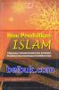 Ilmu Pendidikan Islam: Studi Kasus Terhadap Ilmu, Kurikulum, Metodologi dan Kelembagaan Pendidikan Islam